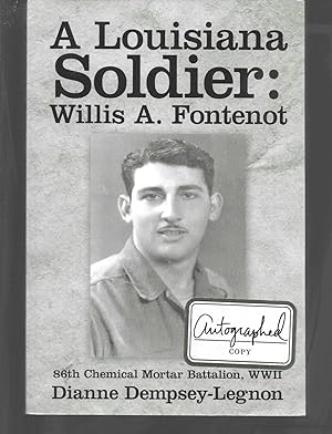 Seller image for a louisiana soldier: willis a. fontenot ( 86th chemical mortar battalion, wwII ) for sale by Thomas Savage, Bookseller