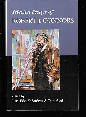 Seller image for selected essays of robert j. connors for sale by Thomas Savage, Bookseller