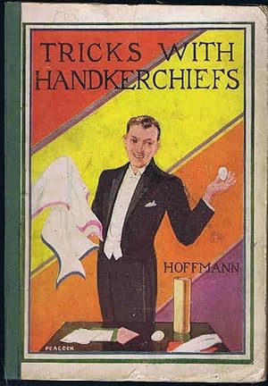 Tricks with Handkerchiefs (from Later Magic)