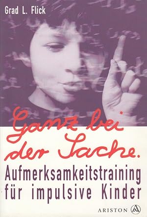 Bild des Verkufers fr Ganz bei der Sache : Aufmerksamkeitstraining fr impulsive Kinder. [Dt. von Thomas Kopal] zum Verkauf von Versandantiquariat Nussbaum