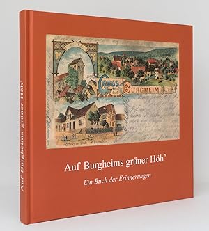 Imagen del vendedor de Auf Burgheims grner Hh  : Ein Buch der Erinnerungen a la venta por exlibris24 Versandantiquariat