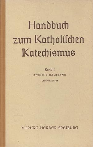 Seller image for Handbuch zum katholischen Katechismus Band I/2 - Von Gott und unserer Erlsung - Lehrstcke 22 bis 44 for sale by Versandantiquariat Nussbaum