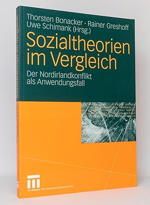 Bild des Verkufers fr Sozialtheorien im Vergleich : Der Nordirlandkonflikt als Anwendungsfall zum Verkauf von exlibris24 Versandantiquariat