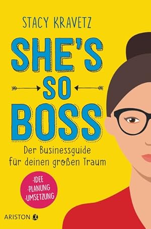 Seller image for She's so boss Der Businessguide fr deinen groen Traum - Idee - Planung - Umsetzung for sale by primatexxt Buchversand