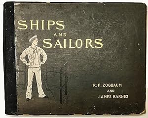 Ships and Sailors being a collection of songs of the sea as sung by thr men who sail it