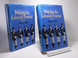 Image du vendeur pour Policing The Colonial Frontier: The Theory and Practice of Coercive Social and Racial Control in New Zealand, 1767 -1867 2 Volumes complete mis en vente par The Secret Bookshop