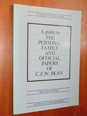 Seller image for A Guide To The Personal Family and Official Papers of C.E.W. BEan for sale by Serendipitous Ink
