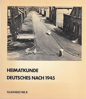 Heimatkunde : Deutsches nach 1945 / Hrsg. v. Hans J. Scheurer; Glasherz, 8