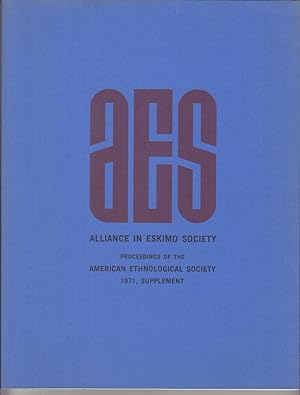 Bild des Verkufers fr Alliance in Eskimo Society. Proceedings of the American Ethnological Society, 1971, Supplement. zum Verkauf von Allguer Online Antiquariat