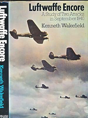 Imagen del vendedor de Luftwaffe Encore. A Study of Two Attacks in September 1940 a la venta por Barter Books Ltd