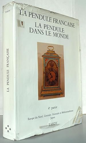 Image du vendeur pour La pendule franaise la pendule dans le monde 4eme partie Europe du Nord, centrale, orientale et mditerranenne, Japon 5me dition revue et complte mis en vente par Librairie Thot