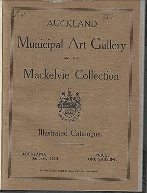Catalogue of the Auckland Municipal Art Gallery, also of the Mackelvie collection with brief illu...