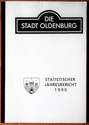 Bild des Verkufers fr Die Stadt Oldenburg. Statistischer Jahresbericht 1990. zum Verkauf von Altstadt-Antiquariat Nowicki-Hecht UG