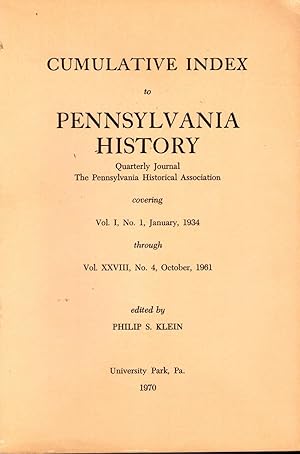 Seller image for Cumulative Indes to Pennsylvania History: Quarterly Journal of the Pennsylvania Historical Association Covering Volume I Through Volume XXVIII for sale by Dorley House Books, Inc.