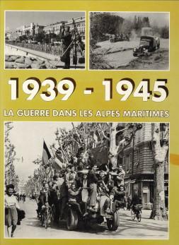 Bild des Verkufers fr La guerre dans le Alpes Maritimes 1939 - 1945 zum Verkauf von Antiquariaat Parnassos vof