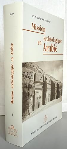 Mission archéologique en Arabie tome 1 de Jérusalem au Hedjaz Médain-Saleh