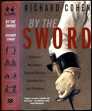Seller image for By the Sword | A History of Gladiators, Musketeers, Samurai Warriors, Swashbucklers and Olympians for sale by Little Stour Books PBFA Member