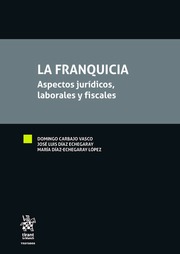 Image du vendeur pour La Franquicia. Aspectos Jurdicos, Laborales y Fiscales mis en vente par Vuestros Libros