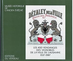 Les 450 Vendanges des Vignobles de la Ville de Lausanne 1537 - 1987