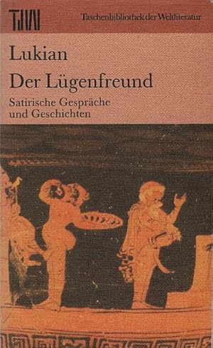 Imagen del vendedor de Der Lgenfreund : satir. Gesprche u. Geschichten. Lukian. [Ausgew. von Wolfgang Ritschel. Aus d. Griech. bers. von Christoph Martin Wieland (Textrev. Herbert Greiner-Mai). Kommentiert von Jrgen Werner (fr diese Ausg. eingerichtet von Wolfgang Ritschel)] / Taschenbibliothek der Weltliteratur a la venta por Schrmann und Kiewning GbR