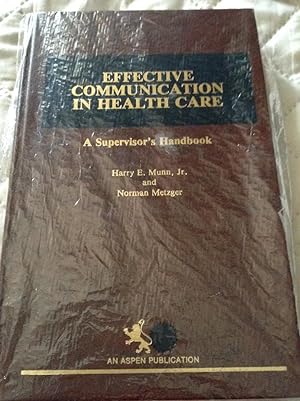 Imagen del vendedor de Effective Communication in Health Care (A Supervisor"s Handbook) a la venta por Text4less