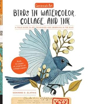 Immagine del venditore per Geninne's Art: Birds in Watercolor, Collage, and Ink: A Field Guide to Art Techniques and Observing in the Wild (Paperback or Softback) venduto da BargainBookStores