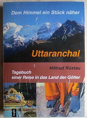 Seller image for Uttaranchal : dem Himmel ein Stck nher ; Tagebuch einer Reise in das Land der Gtter for sale by VersandAntiquariat Claus Sydow