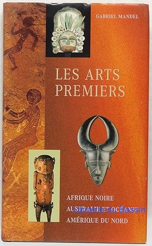 Image du vendeur pour Les arts premiers Afrique noire, Australie et Ocanie, Amrique du Nord mis en vente par Librairie du Bassin