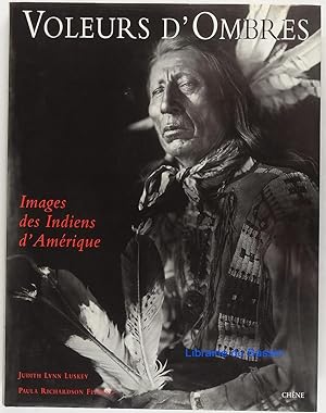 Voleurs d'Ombres Images des Indiens d'Amérique