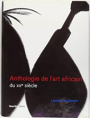Imagen del vendedor de Anthologie de l'art africain du XXe sicle a la venta por Librairie du Bassin