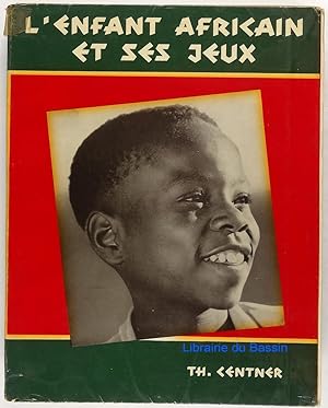 L'enfant africain et ses jeux dans le cadre de la vie traditionnelle au Katanga