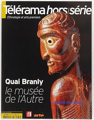 Télérama hors série Ethnologie et arts premiers Quai Branly Le Musée de l'Autre