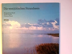 Die westjütischen Strandseen : Bestandaufnahme über e. veränderte Naturlandschaft u. d. Einwirkun...