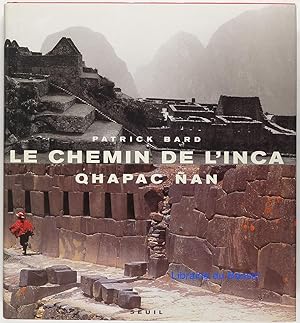 Imagen del vendedor de Le chemin de l'inca Qhapac Nan a la venta por Librairie du Bassin
