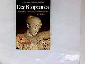 Peloponnes. Ein Reiseführer zu den historischen Stätten, Monumenten und Museen