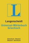 Langenscheidts Universal-Wörterbuch Neugriechisch - Deutsch : Deutsch - Neugriechisch