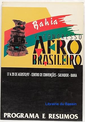 Bahia V Congresso Afro-Brasileiro Programa e resumos