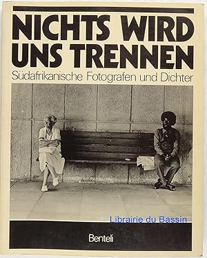 Seller image for Nichts wird uns trennen Sdafrikanische Fotografen und Dichter for sale by Librairie du Bassin