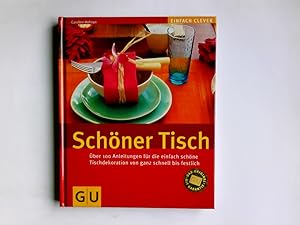 Bild des Verkufers fr Schner Tisch : ber 100 Anleitungen fr die einfach schne Tischdekorationen von ganz schnell bis festlich. Text: Caroline Hofman. Fotos: Manfred Jahrei & Eva Wunderlich. Konzept, Text und Red.: Alessandra Redies/ Einfach clever zum Verkauf von Antiquariat Buchhandel Daniel Viertel