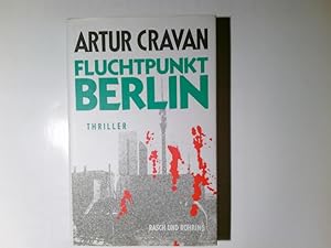Bild des Verkufers fr Fluchtpunkt Berlin : Thriller. Artur Cravan zum Verkauf von Antiquariat Buchhandel Daniel Viertel