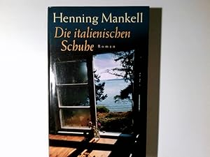 Bild des Verkufers fr Die italienischen Schuhe : Roman. Henning Mankell. Aus dem Schwed. von Verena Reichel zum Verkauf von Antiquariat Buchhandel Daniel Viertel