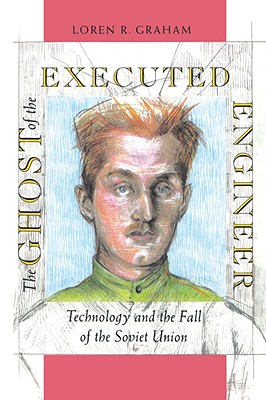 Seller image for The Ghost of the Executed Engineer: Technology and the Fall of the Soviet Union (Paperback or Softback) for sale by BargainBookStores