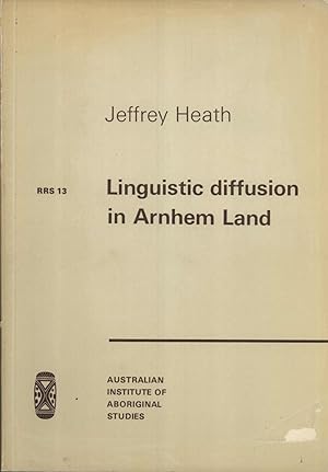 Seller image for Linguistic Diffusion in Arnhem Land (Australian Aboriginal Studies: Research and Regional Studies, 13) for sale by Masalai Press