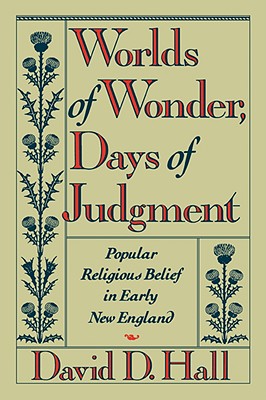 Seller image for Worlds of Wonder, Days of Judgment: Popular Religious Belief in Early New England (Paperback or Softback) for sale by BargainBookStores
