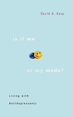 Imagen del vendedor de Is It Me or My Meds?: Living with Antidepressants (Paperback or Softback) a la venta por BargainBookStores