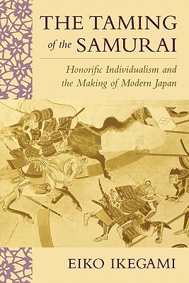 Immagine del venditore per Taming of the Samurai: Honorific Individualism and the Making of Modern Japan (Paperback or Softback) venduto da BargainBookStores