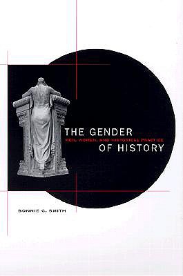 Imagen del vendedor de The Gender of History: Men, Women, and Historical Practice (Paperback or Softback) a la venta por BargainBookStores