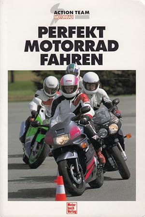 Perfekt Motorrad fahren.