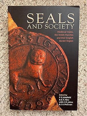 Seller image for Seals and Society Medieval Wales, the Welsh Marches and their English Border Region for sale by Three Geese in Flight Celtic Books