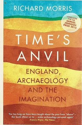 Seller image for Time's Anvil: England, Archaeology And The Imagination for sale by Marlowes Books and Music